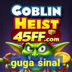 guga sinal